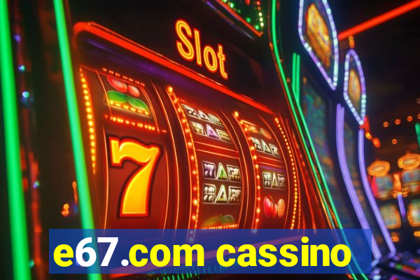 e67.com cassino