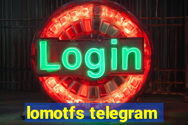 lomotfs telegram