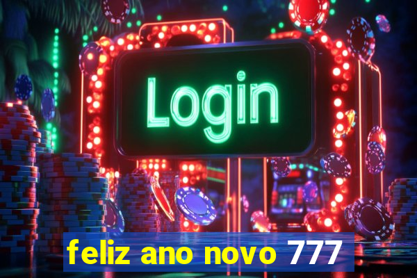 feliz ano novo 777