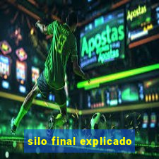 silo final explicado