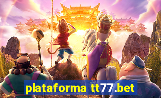 plataforma tt77.bet