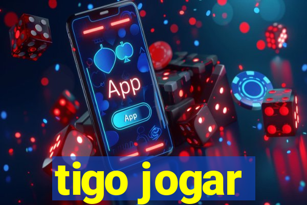 tigo jogar