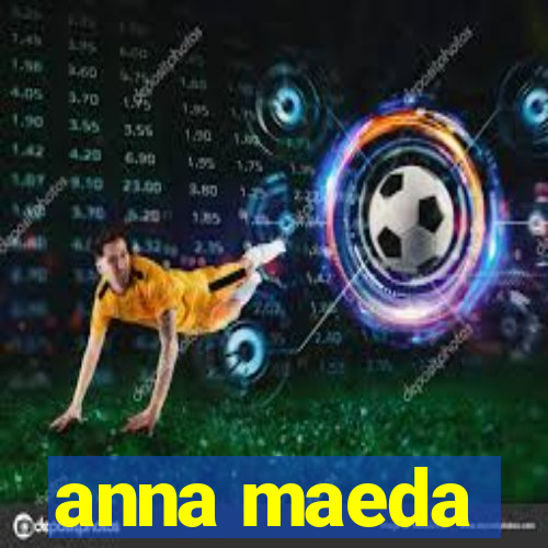 anna maeda