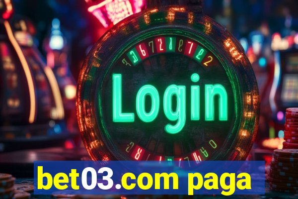 bet03.com paga