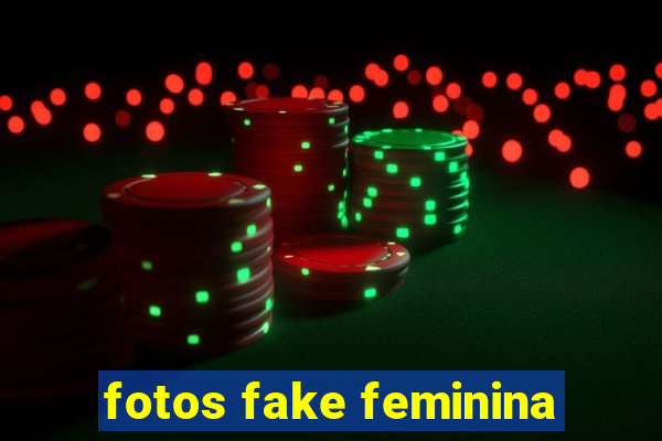 fotos fake feminina