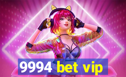 9994 bet vip