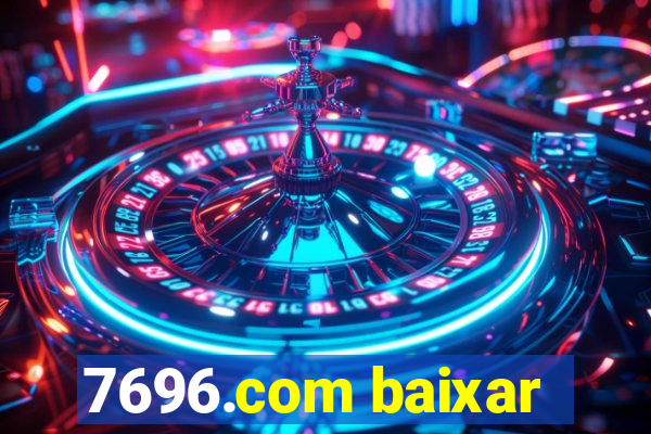 7696.com baixar