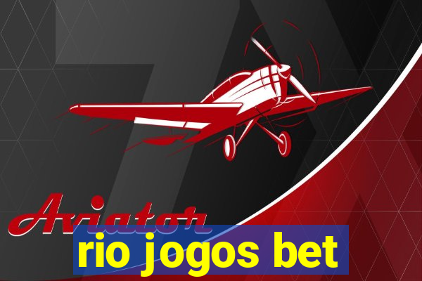 rio jogos bet