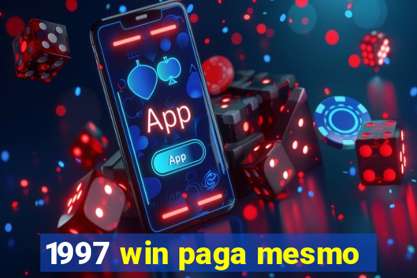 1997 win paga mesmo