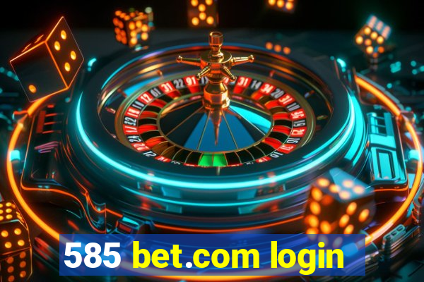 585 bet.com login