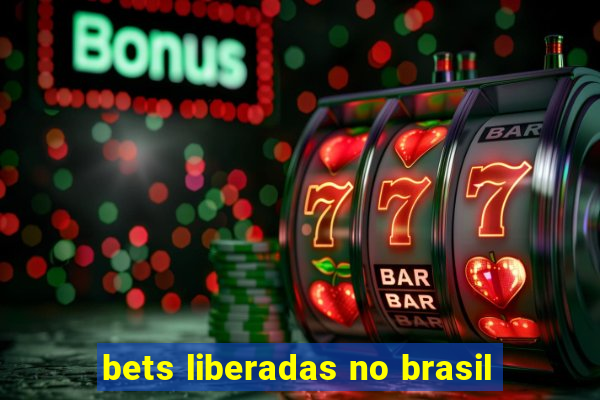 bets liberadas no brasil