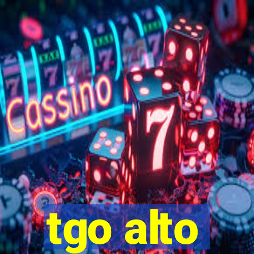 tgo alto