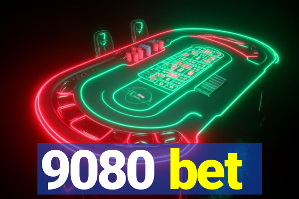9080 bet