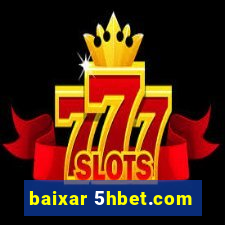 baixar 5hbet.com