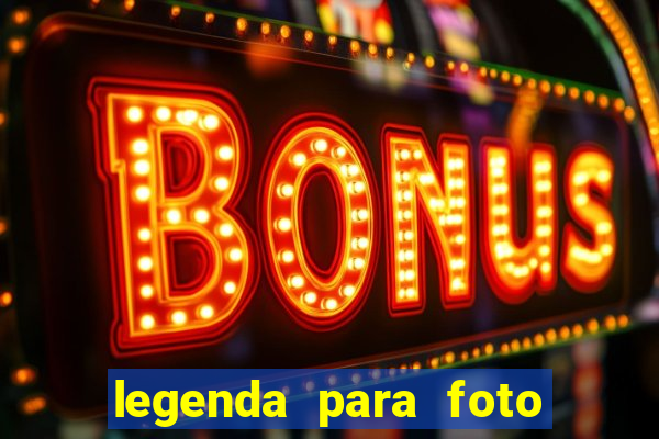 legenda para foto em gramado