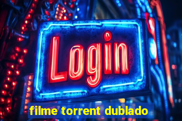filme torrent dublado