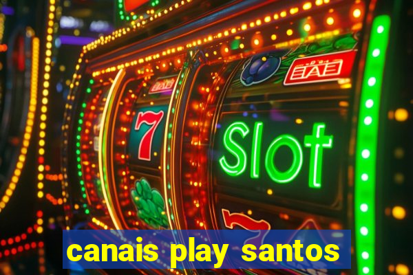canais play santos