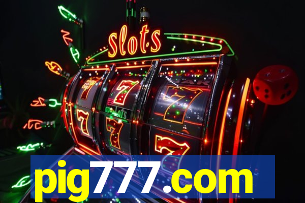 pig777.com