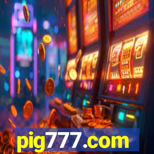 pig777.com