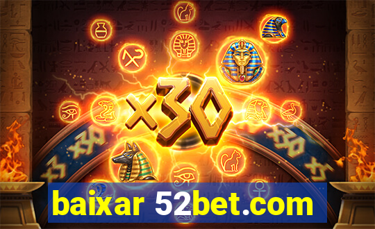 baixar 52bet.com