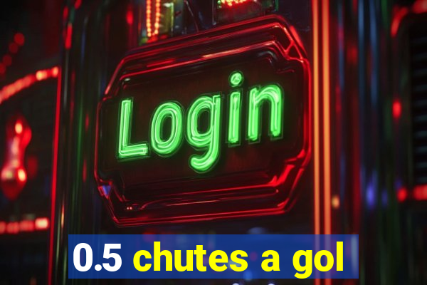 0.5 chutes a gol