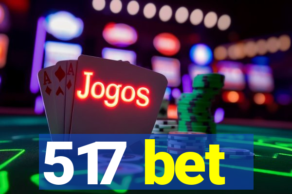 517 bet