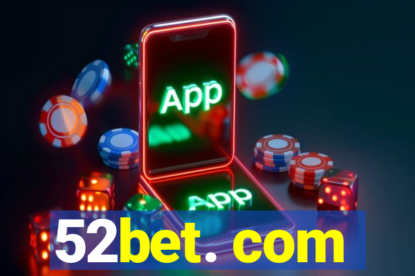 52bet. com