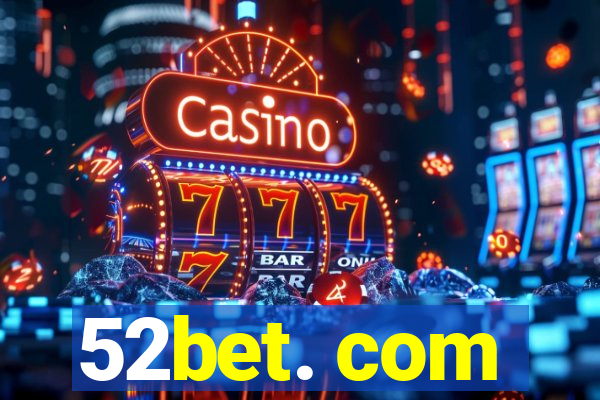 52bet. com