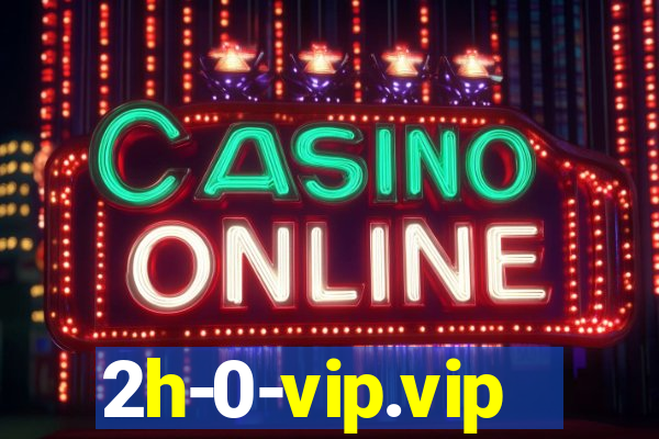 2h-0-vip.vip