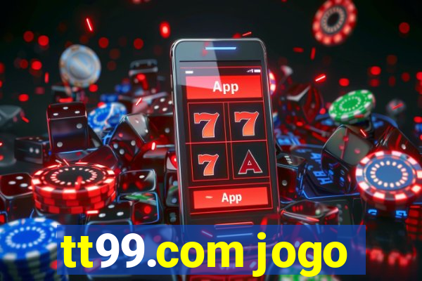 tt99.com jogo