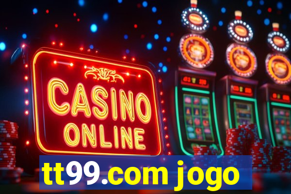 tt99.com jogo