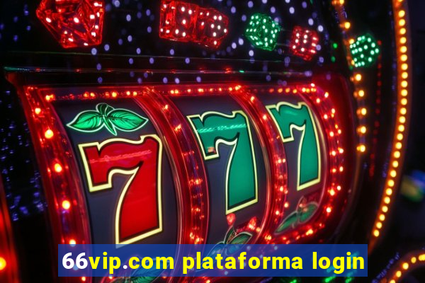 66vip.com plataforma login