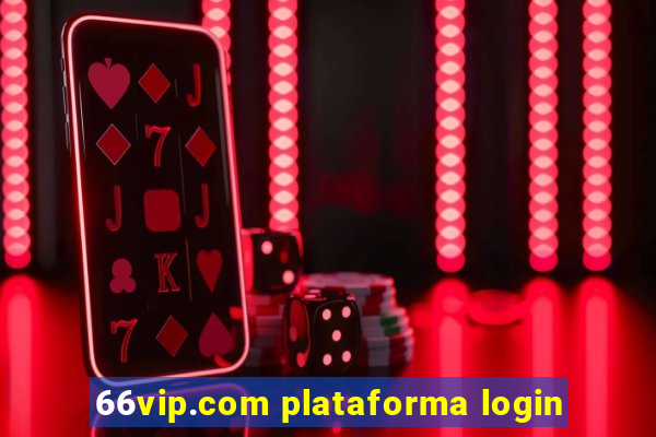 66vip.com plataforma login