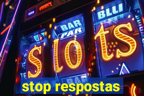 stop respostas