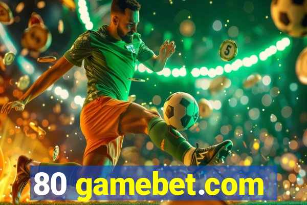 80 gamebet.com