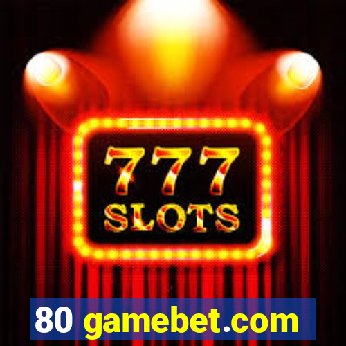 80 gamebet.com
