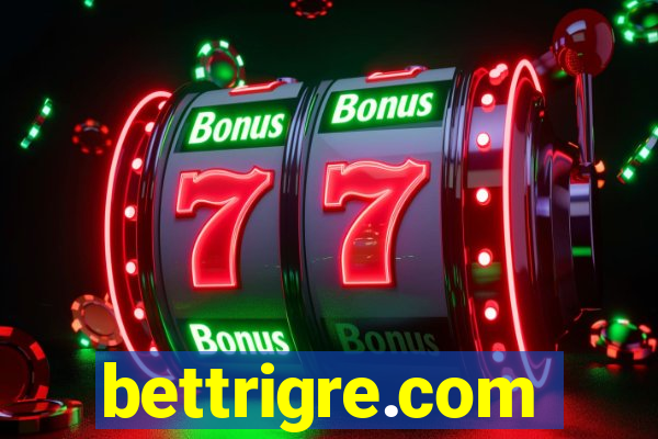 bettrigre.com
