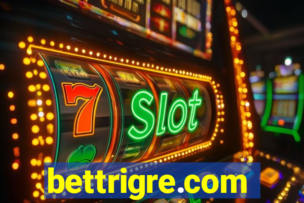 bettrigre.com
