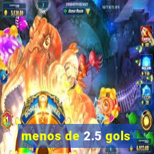 menos de 2.5 gols