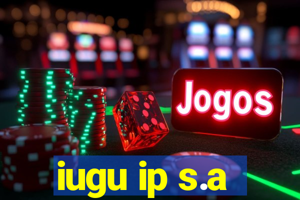 iugu ip s.a