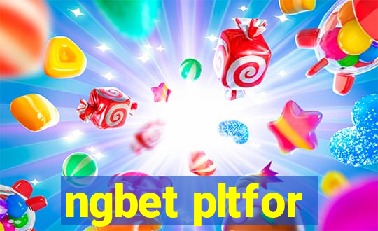 ngbet pltfor