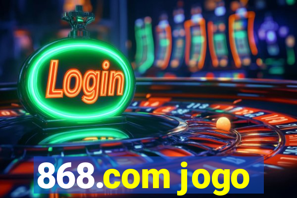 868.com jogo