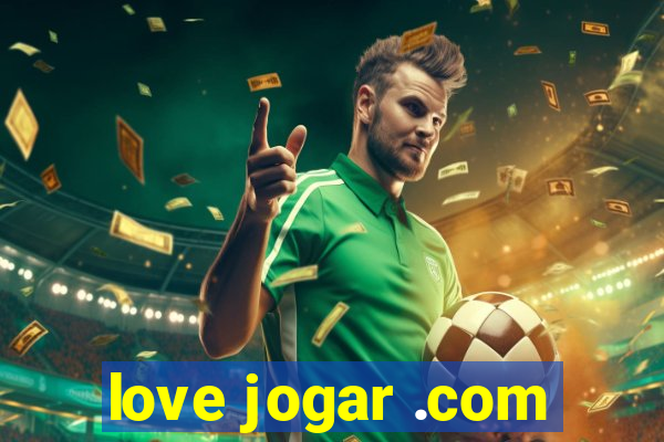 love jogar .com