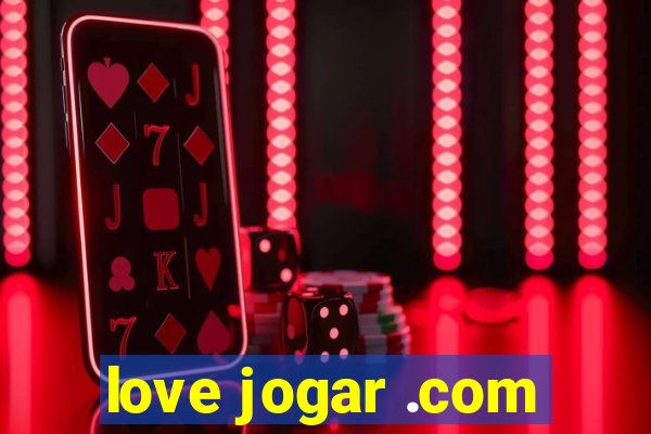 love jogar .com