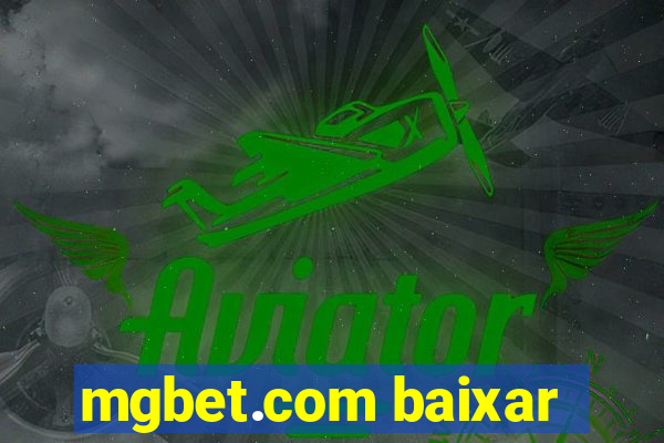 mgbet.com baixar