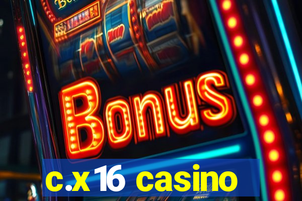 c.x16 casino
