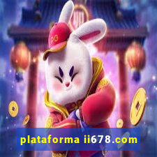 plataforma ii678.com