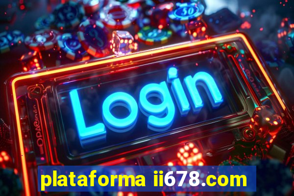 plataforma ii678.com