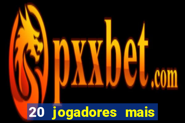 20 jogadores mais ricos do mundo