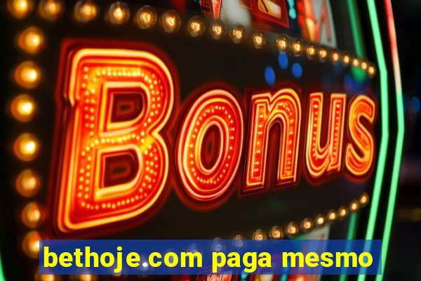 bethoje.com paga mesmo